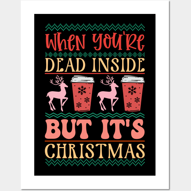 When You're Dead Inside But It's christmas Wall Art by MZeeDesigns